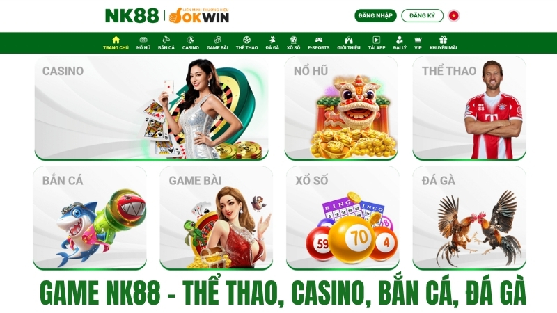 Kho trò chơi tại NK88 – Thể thao, Casino, Bắn cá, Đá gà, Slot, Xổ số